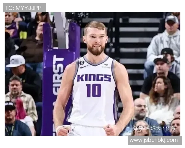 尖端中锋来了！名记爆料，国王将买卖小萨博尼斯